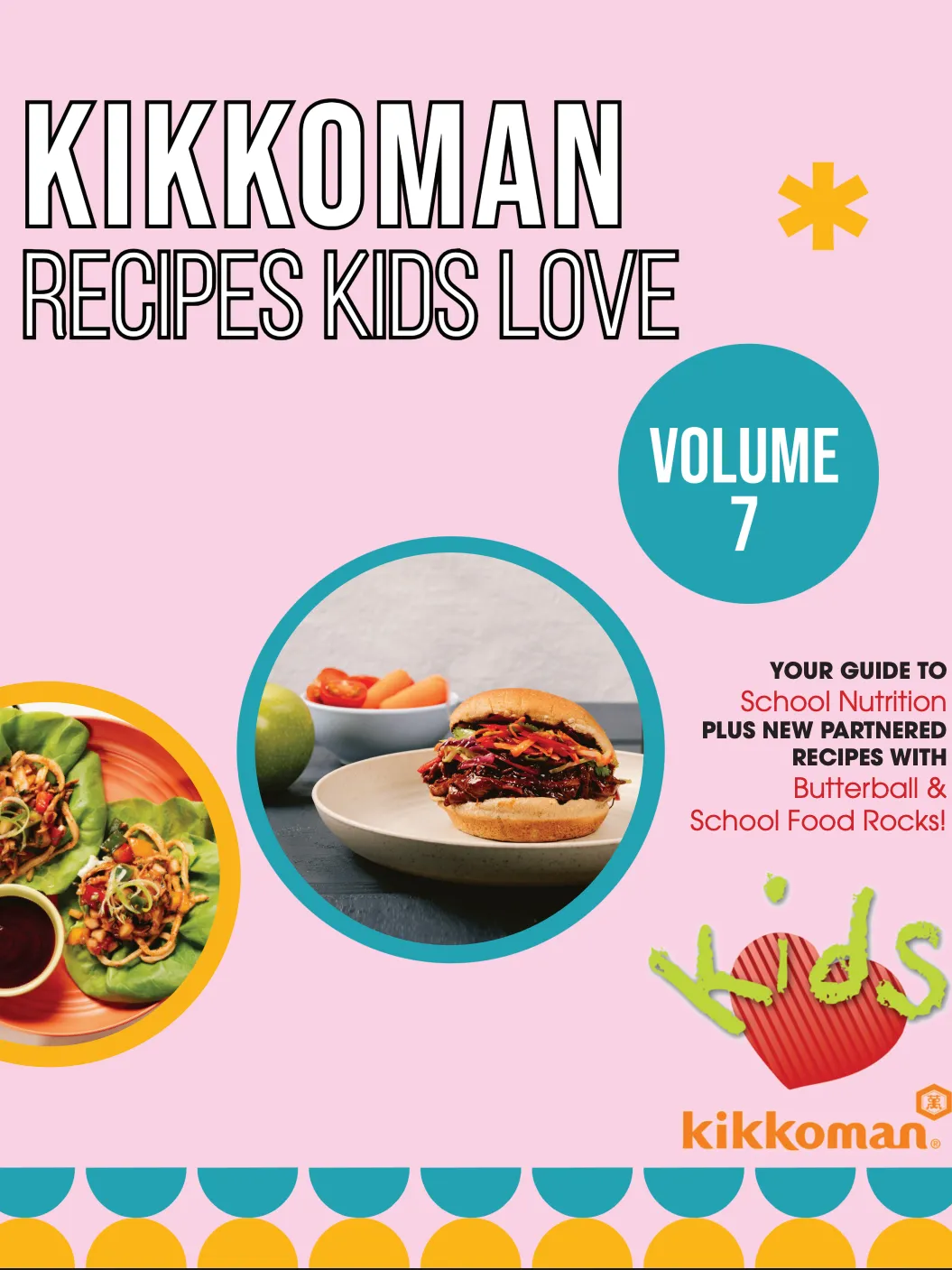 Cover of "Kikkoman Recipes Kids Love Volume 7," featuring images of meals, fruit, and text about school nutrition and partnered recipes, with a pink background and colorful accents.