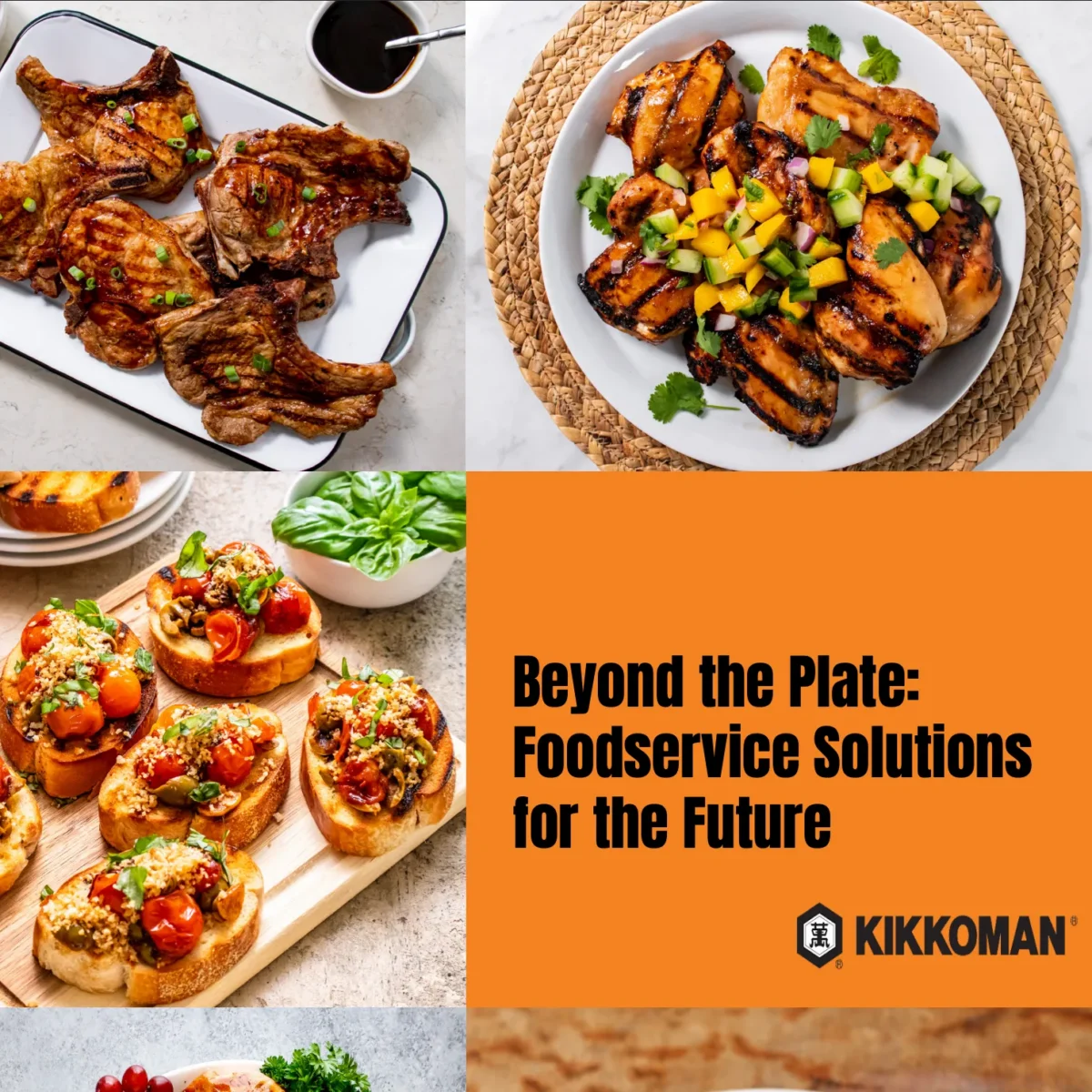 Four images of plated food—grilled meats and bruschetta—surround text that reads “Beyond the Plate: Foodservice Solutions for the Future” with the Kikkoman logo.